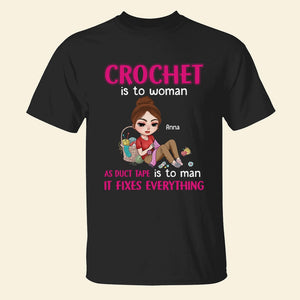 Crochet Is To Woman As Duct Tape Is To Man Personalized Crochet Shirt Gift For Crochet Lovers - Shirts - GoDuckee