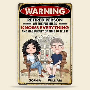 Retired Person On The Premises Knows Everything - Personalized Retirement Metal Sign - Gift For Retired People - Metal Wall Art - GoDuckee
