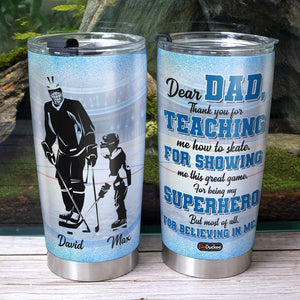 Dear Dad Thank You For Teaching Me How To Skate, Personalized Hockey Tumbler Cup, Gift For Dad - Tumbler Cup - GoDuckee