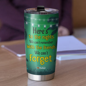 Here's To The Nights We Can't Remember With The Friends Personalized Friends Tumbler Cup Gift For Friends - Tumbler Cup - GoDuckee