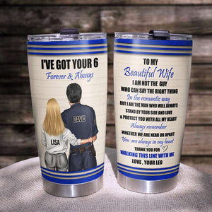 Personalized Police Couple Tumbler - To My Beautiful Wife I've Got Your 6 - Tumbler Cup - GoDuckee