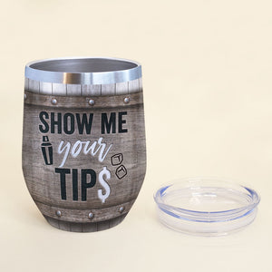 Personalized Shaking Bartender Wine Tumbler - Show Me Your Tip - Wine Tumbler - GoDuckee