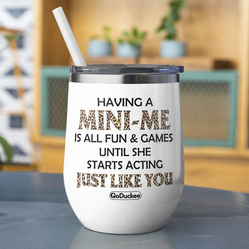 Personalized Badass Mother & Daughter Wine Tumbler - Having A Mini-Me Is All Fun & Games - Leopard Pattern - Wine Tumbler - GoDuckee