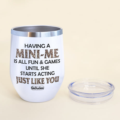 Personalized Badass Mother & Daughter Wine Tumbler - Having A Mini-Me Is All Fun & Games - Leopard Pattern - Wine Tumbler - GoDuckee