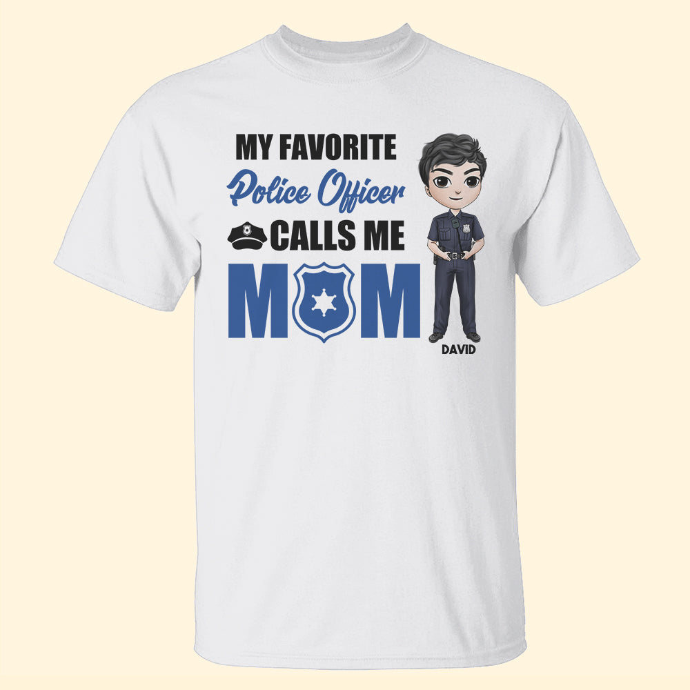 Police My Favorite Police Officer Calls Me Mom Personalized Shirt Gift For Mother's Day - Shirts - GoDuckee