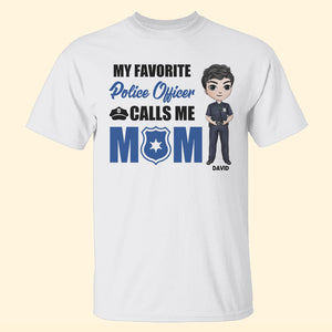 Police My Favorite Police Officer Calls Me Mom Personalized Shirt Gift For Mother's Day - Shirts - GoDuckee