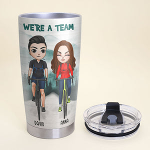 Personalized Cycling Couple Tumbler - We're A Team, You Got Me, I Got Us - Tumbler Cup - GoDuckee