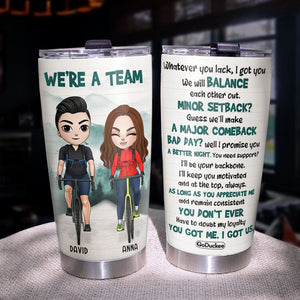 Personalized Cycling Couple Tumbler - We're A Team, You Got Me, I Got Us - Tumbler Cup - GoDuckee