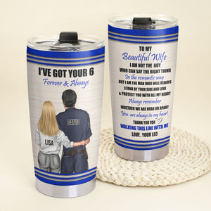 Personalized Police Couple Tumbler - To My Beautiful Wife I've Got Your 6 - Tumbler Cup - GoDuckee