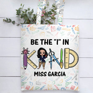 Personalized Gifts For Teacher, Be the I in kind, Custom Tote Bag - Tote Bag - GoDuckee