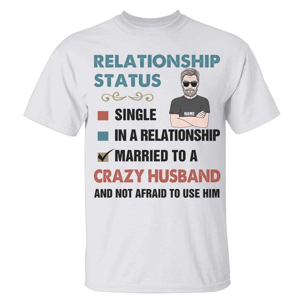 Personalized Relationship Status Gifts For Her, Married To A Crazy Husband, Custom Shirts - Shirts - GoDuckee