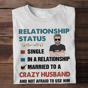 Personalized Relationship Status Gifts For Her, Married To A Crazy Husband, Custom Shirts - Shirts - GoDuckee