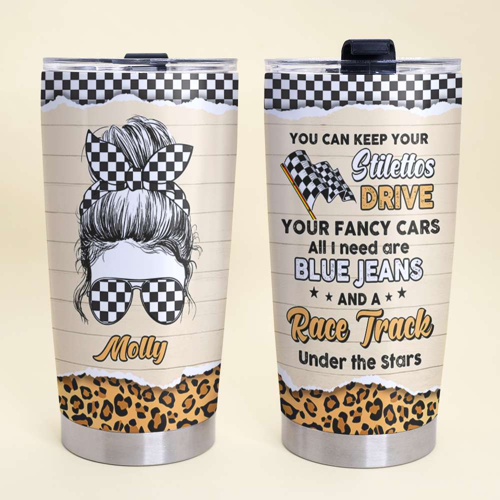 Personalized Racing Girl Tumbler - You Can Keep Your Stilettos Drive Your Fancy Cars - Tumbler Cup - GoDuckee