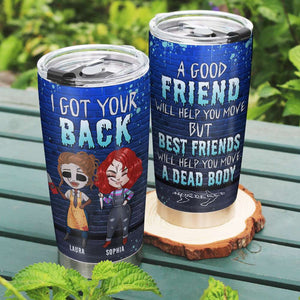 I Got Your Back, Personalized Tumbler, Gifts For Bestie - Tumbler Cup - GoDuckee