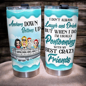 Personalized Pontoon Friends Tumbler - Anchors Down Bottoms Up - Tumbler Cup - GoDuckee