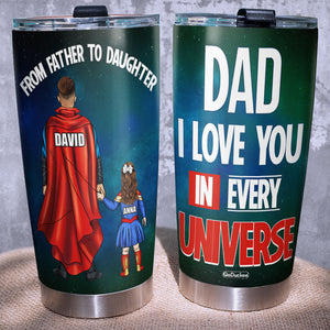 Dad I Love You In Every Universe Personalized Father Tumbler Cup, Gift For Father - Tumbler Cup - GoDuckee
