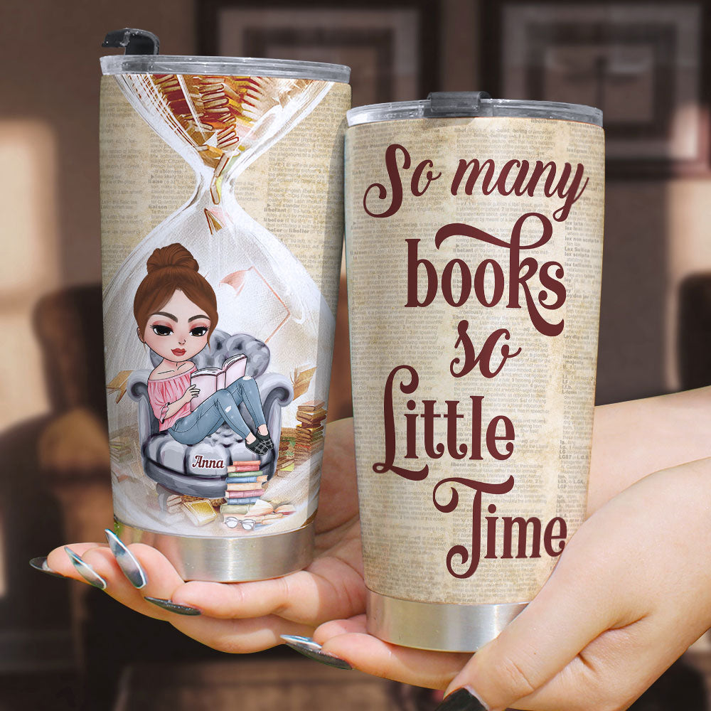 So Many Books So Little Time - Personalized Tumbler - Tumbler Cup - GoDuckee