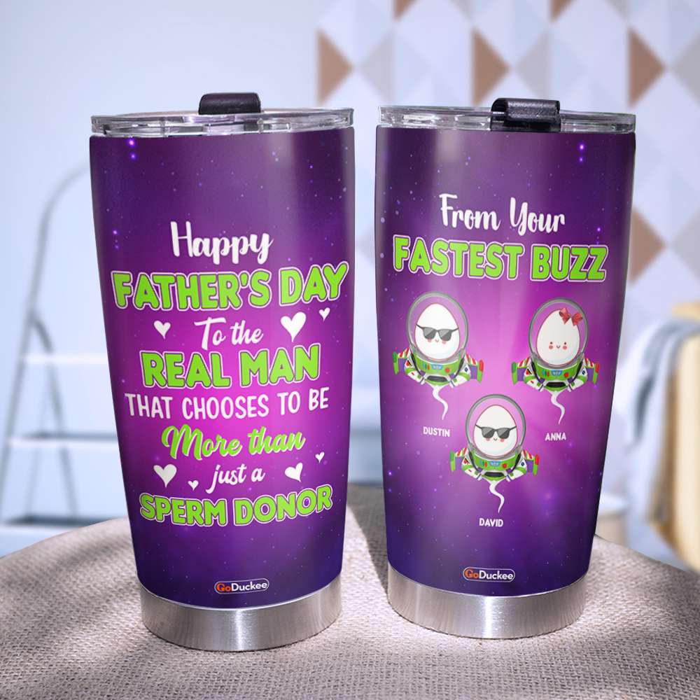 Personalized Dad Funny Tumbler, The Real Man - Sperm Donor, Sperm Buzz Universe FFG2705 - Tumbler Cup - GoDuckee