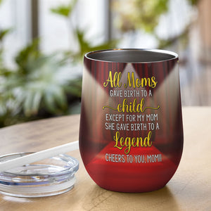 All Moms Gave Birth To A Child, Personalized Wine Tumbler, Drinking With Mom, Mother's Day, Birthday Gift For Mom - Wine Tumbler - GoDuckee