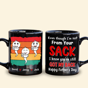 Even Though I'm Not From Your Sack, Personalized Mug, Gift For Dad, Father's Day Gift, Dad's Sperms Mug - Coffee Mug - GoDuckee