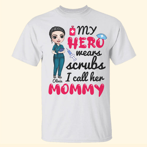 Nurse My Hero Wears Scrubs I Call Her Mommy Personalized Shirts - Shirts - GoDuckee