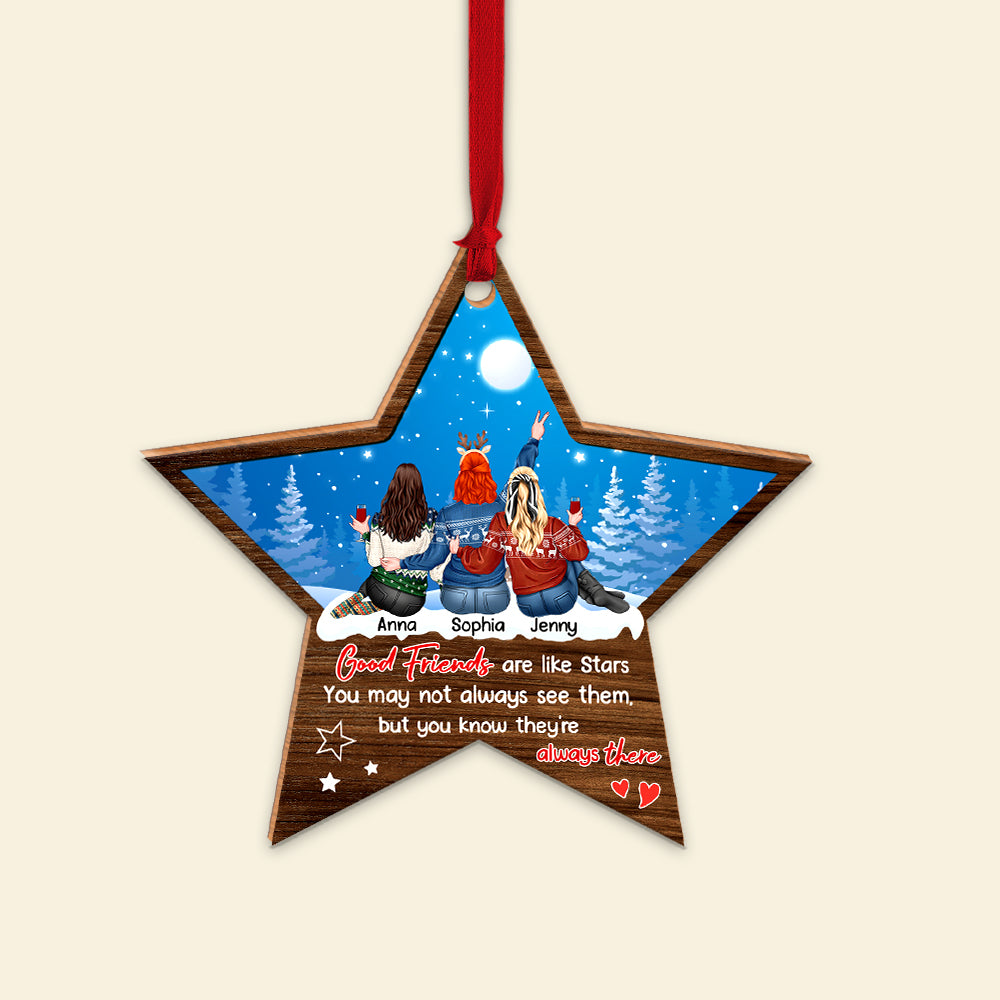 Good Friends Are Like Stars You May Not Always See Them But You Know They're Always There, Personalized Shape Ornament Christmas Gift For Friends - Ornament - GoDuckee