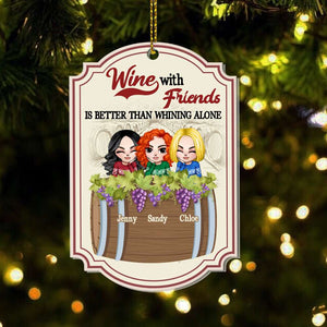 Wine With Friends Is Better Than Whining Alone, Friends Wine Barrel Personalized Wood Ornament Gift - Ornament - GoDuckee