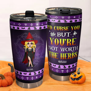 Personalized Funny Witch Tumbler, I'd Curse You But You're Not Worth The Herbs - Tumbler Cup - GoDuckee