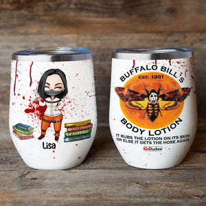 Personalized Horror Girl Wine Tumbler - The Silence Of The Lambs Thomas Harris Hannibal Lecter Buffalo Bill's Body Lotion - Wine Tumbler - GoDuckee