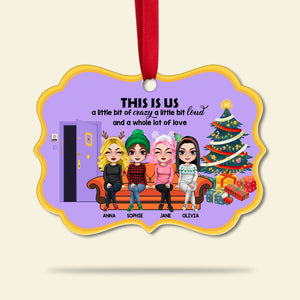 This Is Us A Little Bit Of Crazy Personalized Medallion Acrylic Ornament, Christmas Gift For Friends - Ornament - GoDuckee