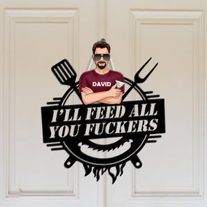 I'll Feed All You Fuckers-Gift For Dad-Personalized Wood Sign-Dad Wood Sign - Wood Sign - GoDuckee