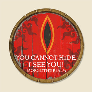 LOTR You Cannot Hide I See You Personalized Round Wooden Sign - Wood Sign - GoDuckee