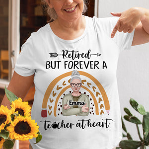 Retired But Forever A Teacher At Heart - Personalized Shirts - Gift For Teacher - Shirts - GoDuckee
