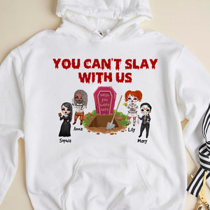 You Can't Slay With Us Personalized Horror Besties Shirt, Gift For Friends - Shirts - GoDuckee
