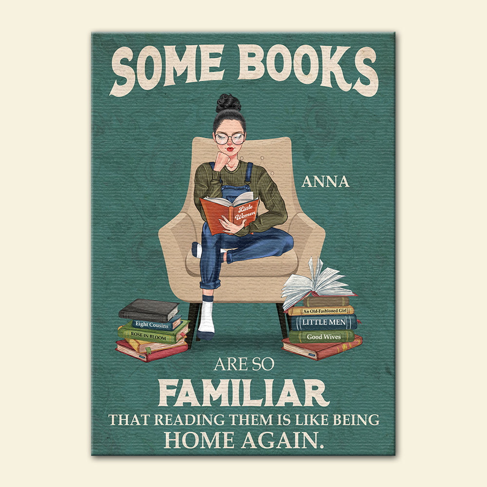 Personalized Reading Girl Poster - Some Books Are So Familiar That Reading Them Is Like Being Home Again - Poster & Canvas - GoDuckee