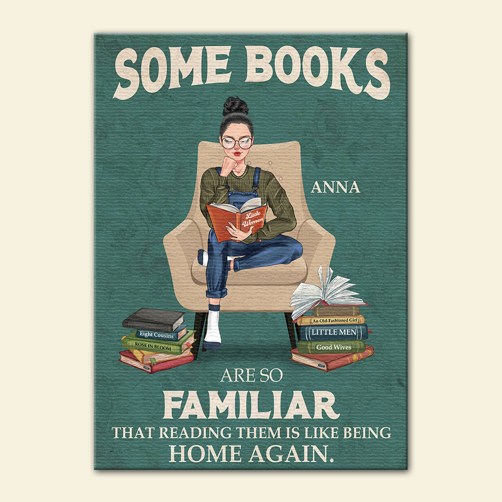 Personalized Reading Girl Poster - Some Books Are So Familiar That Reading Them Is Like Being Home Again - Poster & Canvas - GoDuckee