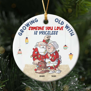 Growing Old With Some One You Love Is Priceless- Funny Couple, Personalized Ceramic Ornament OC121122 - Ornament - GoDuckee