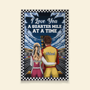 I Love You A Quarter Mile At A Time Personalized Drag Racing Canvas Printed, Gift For Couple - Poster & Canvas - GoDuckee