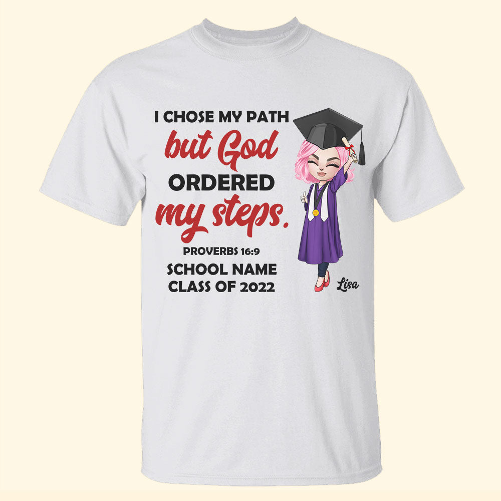 Graduate I Chose My Path But God Ordered My Steps Personalized Shirts - Shirts - GoDuckee