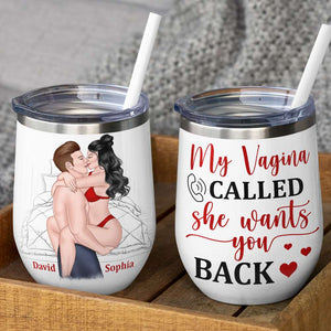 She Wants You Back, Personalized Tumbler, Gift For Naughty Couple - Wine Tumbler - GoDuckee