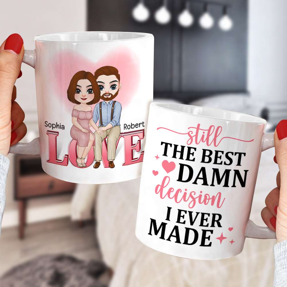 Still The Best Damn Decision I Ever Made, Couple Wedding White Mug - Coffee Mug - GoDuckee