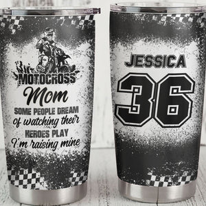 Personalized Motocross Mom Tumbler - Some People Dream Of Watching Their Heroes - Tumbler Cup - GoDuckee