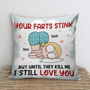 Your Farts Stink But Until They Kill Me I Still Love You - Personalized Couple Pillow - Gift For Couple - Pillow - GoDuckee