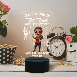 Horror Girl I'll Put You In The Trunk And Help People Look For You Don't Test Me Personalized Led Night Light - Led Night Light - GoDuckee