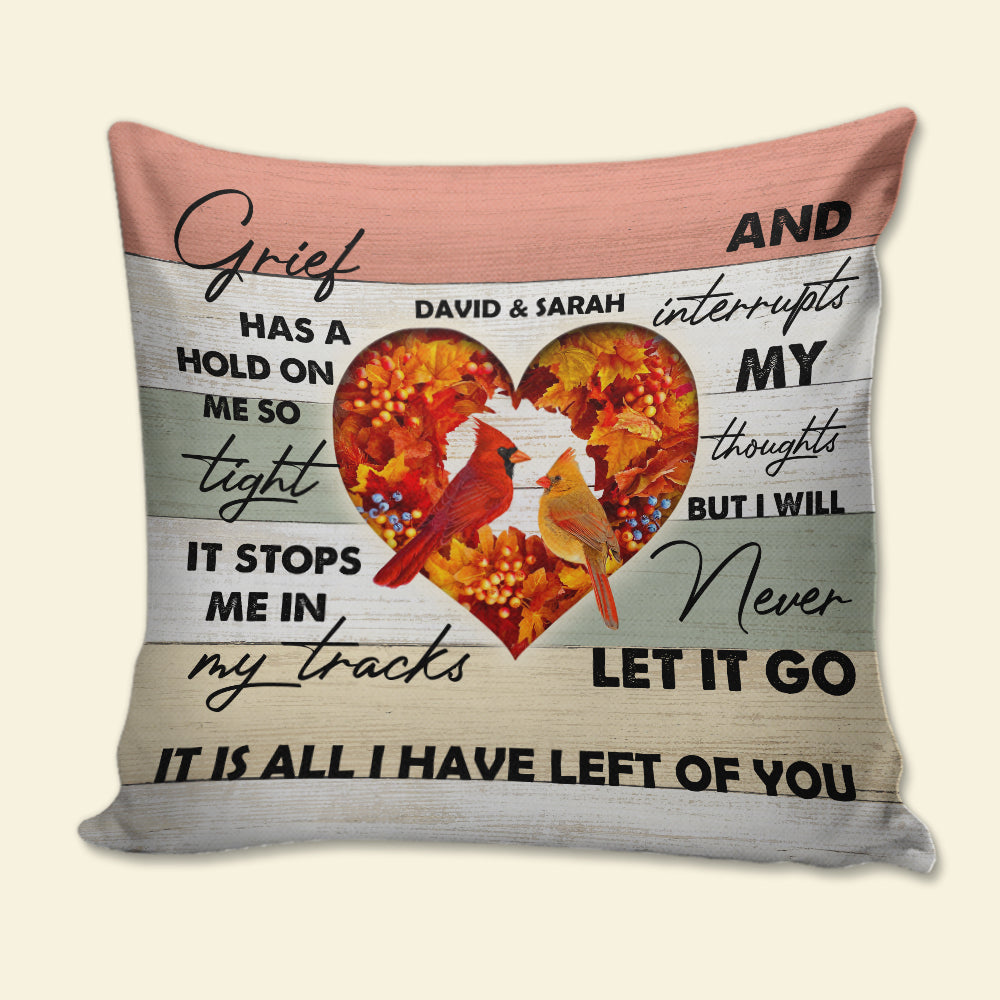 Heaven Cardinal Couple Grief Has Hold On Me So Tight, Personalized Square Pillow, Memorial Gift - Pillow - GoDuckee