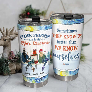 Sometimes They Know Us Better Than We Know Ourselves, Besties Personalized Tumbler - Tumbler Cup - GoDuckee