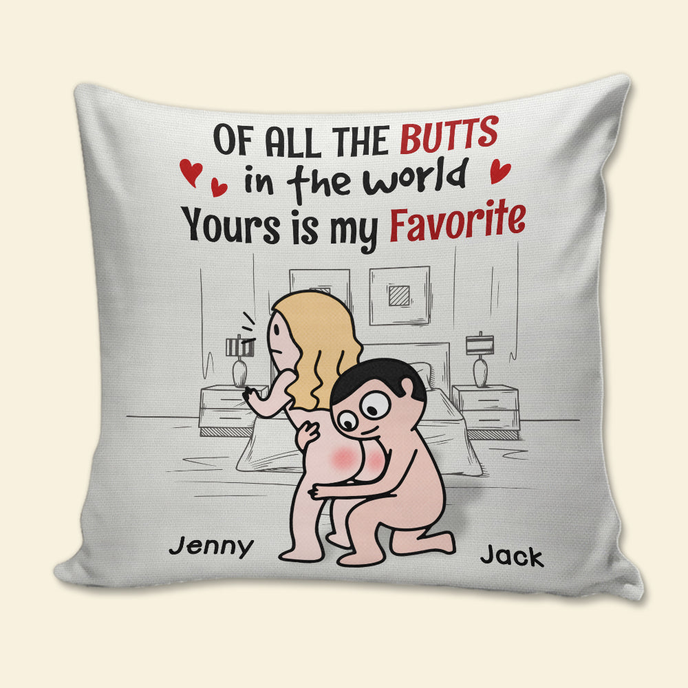 Of All The Butts In The World Yours Is My Favorite Personalized Pillow Couple - Gift For Couple - Pillow - GoDuckee