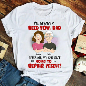 I'll Always Need You - Personalized Shirts - Gift For Dad - Family Guys - Shirts - GoDuckee