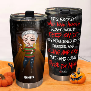 A Women Loves Horror, Gloat Over It - Personalized Tumbler Cup, Horror Character Tumbler - Gift For Scary Girl - Tumbler Cup - GoDuckee