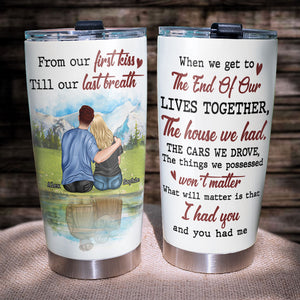 From Our First Kiss Till Our Last Breath Personalized Couple Tumbler Cup, Gift For Couple - Tumbler Cup - GoDuckee